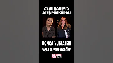 Gonca Vuslateri Ayşe Barım Hakkında Açıklama Yaptı Ayşebarım Goncavulateri Armağançağlayan 