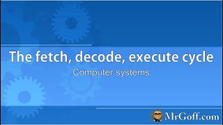GCSE Computer Science: The fetch-decode-execute cycle