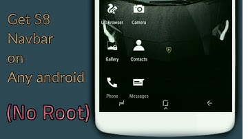 How to get galexy S8  Navbar on Any Android (no root)