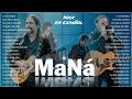 MANA ÉXITOS SUS MeJores CancioNES 30 SUPER ÉxiTOS RomántiCAS INOLVIDABLES MIX