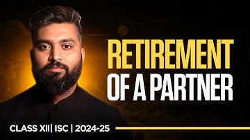 RETIREMENT OF A PARTNER | CLASS-12 | ACCOUNTS | ISC | Shubham Jagdish | 8112601234