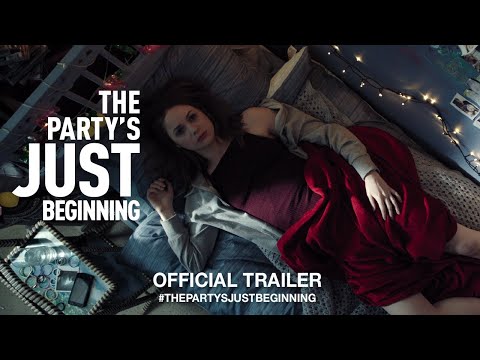 The Party&#039;s Just Beginning (2018) | Official Trailer HD