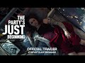 The Party's Just Beginning (2018) | Official Trailer HD