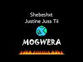 Justine Juss Tii, Shebeshxt - Mogwera || New Hit 2022