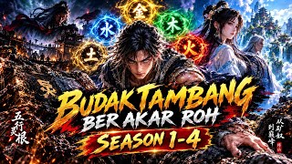 🔥 SEASON 1–4 | BUDAK TAMBANG | BERAKAR ROH 5 ELEMEN 🔥