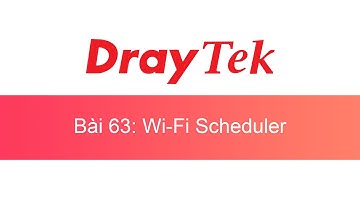 063. Lập lịch tắt mở Wi-Fi (#LLTMW) | DrayTek Unofficial