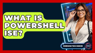 What Is PowerShell ISE? - Emerging Tech Insider