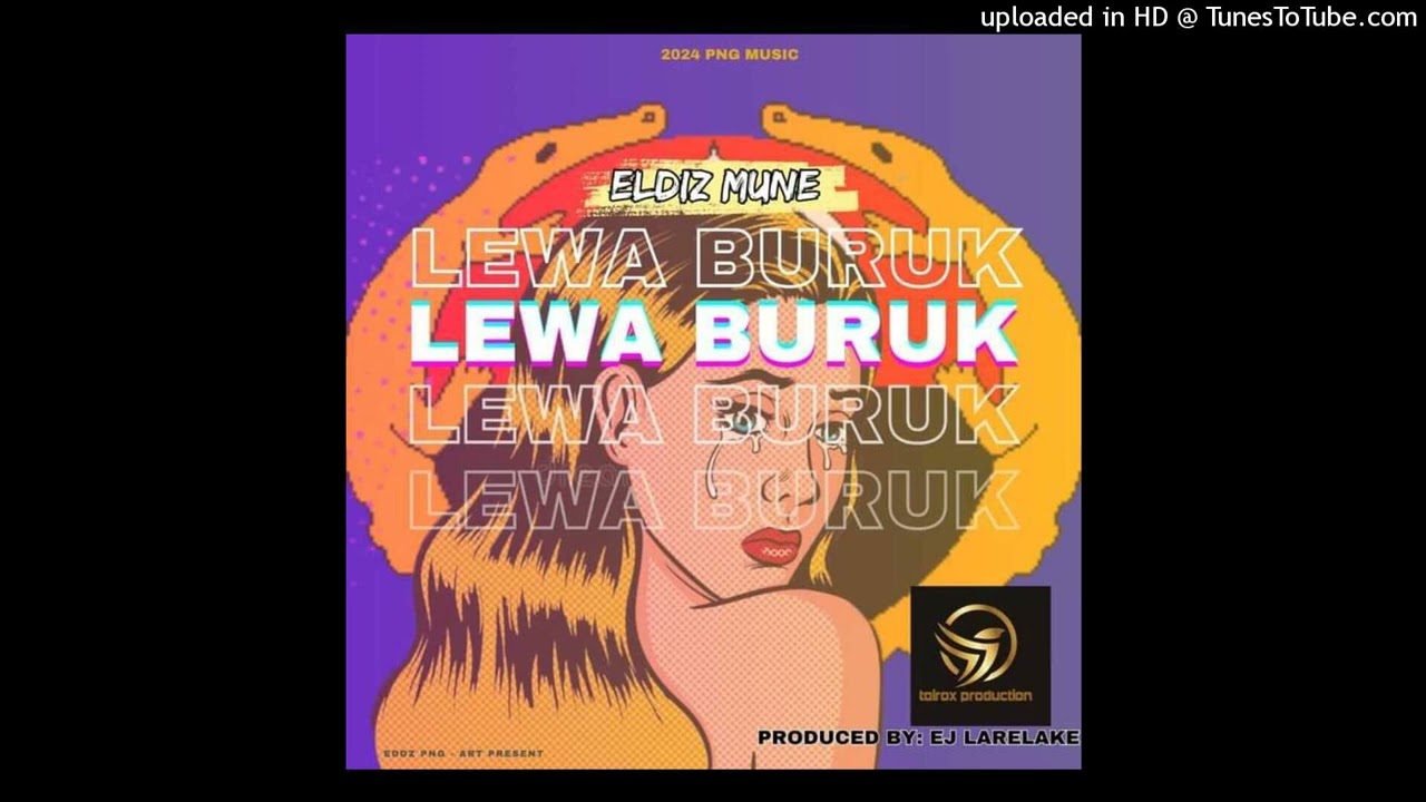 Lewa Buruk (PNG Music 2024) - Eldiz Mune