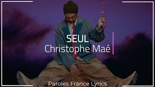 Christophe Maé - Seul (Paroles)