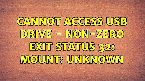 Ubuntu: Cannot access USB drive - non-zero exit status 32: mount: unknown