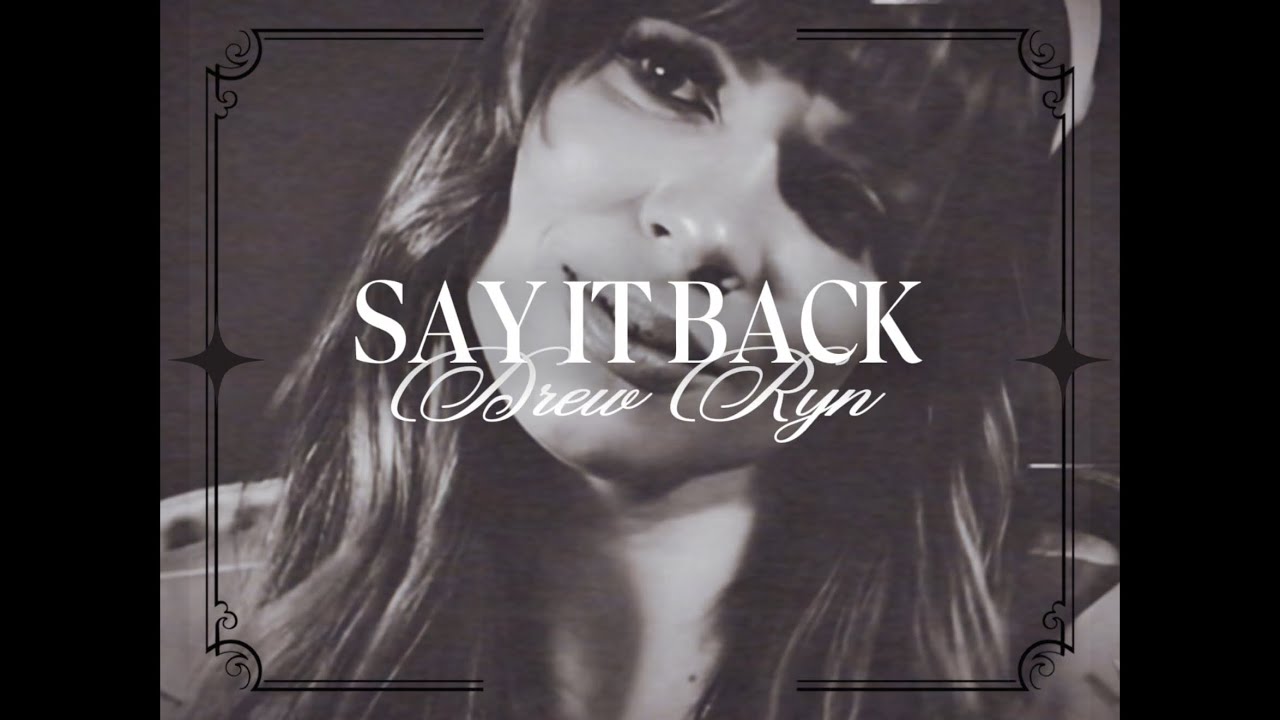 Drew Ryn - Say It Back (Lyric Video) - YouTube