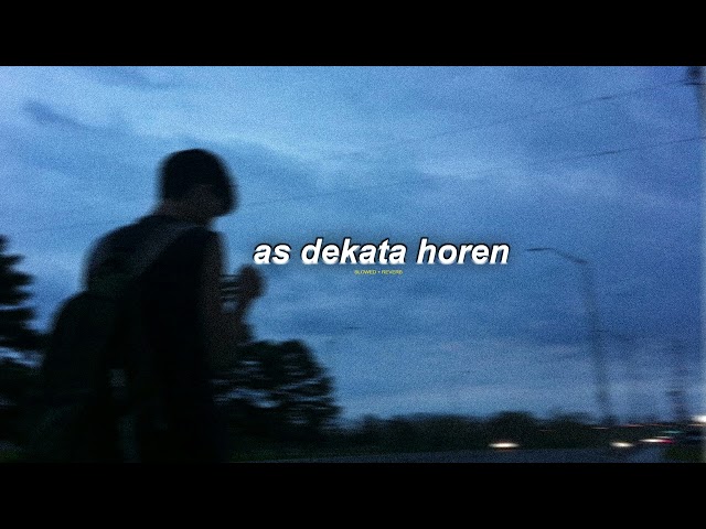 As Dekata Horen - Slowed + Reverb class=