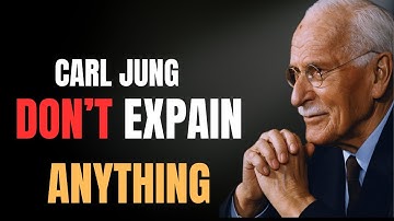 "WHEN YOU STOP EXPLAINING YOURSELF, EVERYTHING CHANGES | Carl Jung"