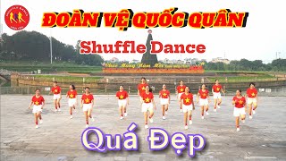 NHẢY ĐẸP- Nhạc Hùng Tráng - ĐOÀN VỆ QUỐC QUÂN - CLB Shuffle Dance VĨNH YÊN