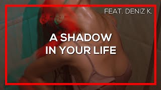 🔴 DEEPSYSTEM feat. Deniz K. - A Shadow In Your Life (Online Music Video) (Rewind) Resimi