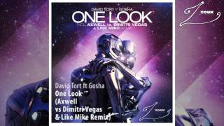 Video thumbnail of "David Tort ft Gosha - One Look (Axwell vs Dimitri Vegas & Like Mike Remix)"