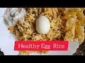 Healthy Egg Rice #eggrice #food #viralvideo