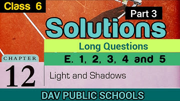 DAV class 6 science chapter 12 solutions part 3 long questions answered