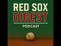 🎙️ Episode 82: Red Sox Digest LIVE! - Red Sox Win First Series of Season!