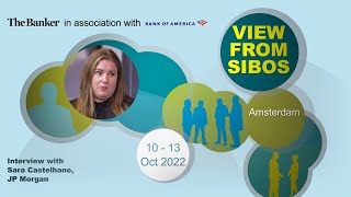 Sara Castelhano, EMEA payments and commerce product, managing director, JPMorgan​ – View from Sibos