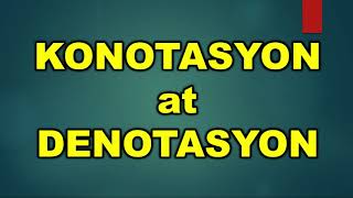 DENOTASYON AT KONOTASYON|Filipino 9 LESSONS AND TUTORIALS |MELC-Based