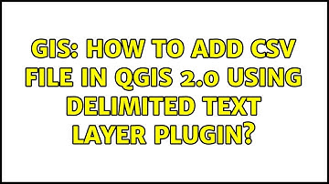 GIS: How to add csv file in QGIS 2.0 using Delimited Text Layer Plugin? (2 Solutions!!)