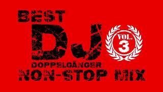 BEST DJ NON-STOP MIX VOL. 3 (BY DOPPELGANGER)