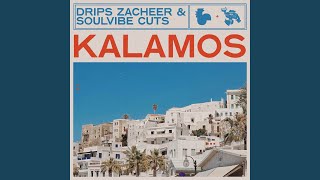 Kalamos - Drips Zacheer & Soulvibe Cuts