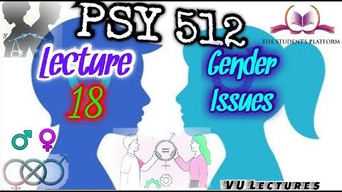 PSY512 || Lecture 18 || Gender Issues in Psychology || Short Lecture || VU Lectures
