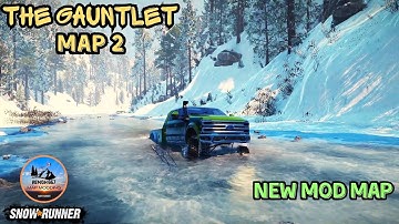 Snowrunner - FIRST LOOK!! New Mod Map The Gauntlet - Map 2