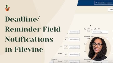 Deadline/Reminder Field Notifications in Filevine