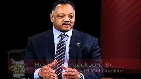 HIGHER EDUCATION TODAY - Jesse Jackson on Education