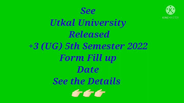 Utkal University Released +3 (UG) 5th Semester Exam 2022 (Regular and Back) Form Fill up Date.