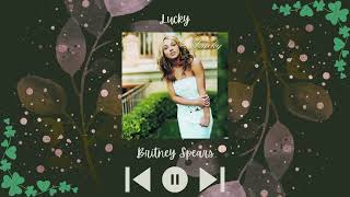 Britney Spears - Lucky (Slowed & Reverb)