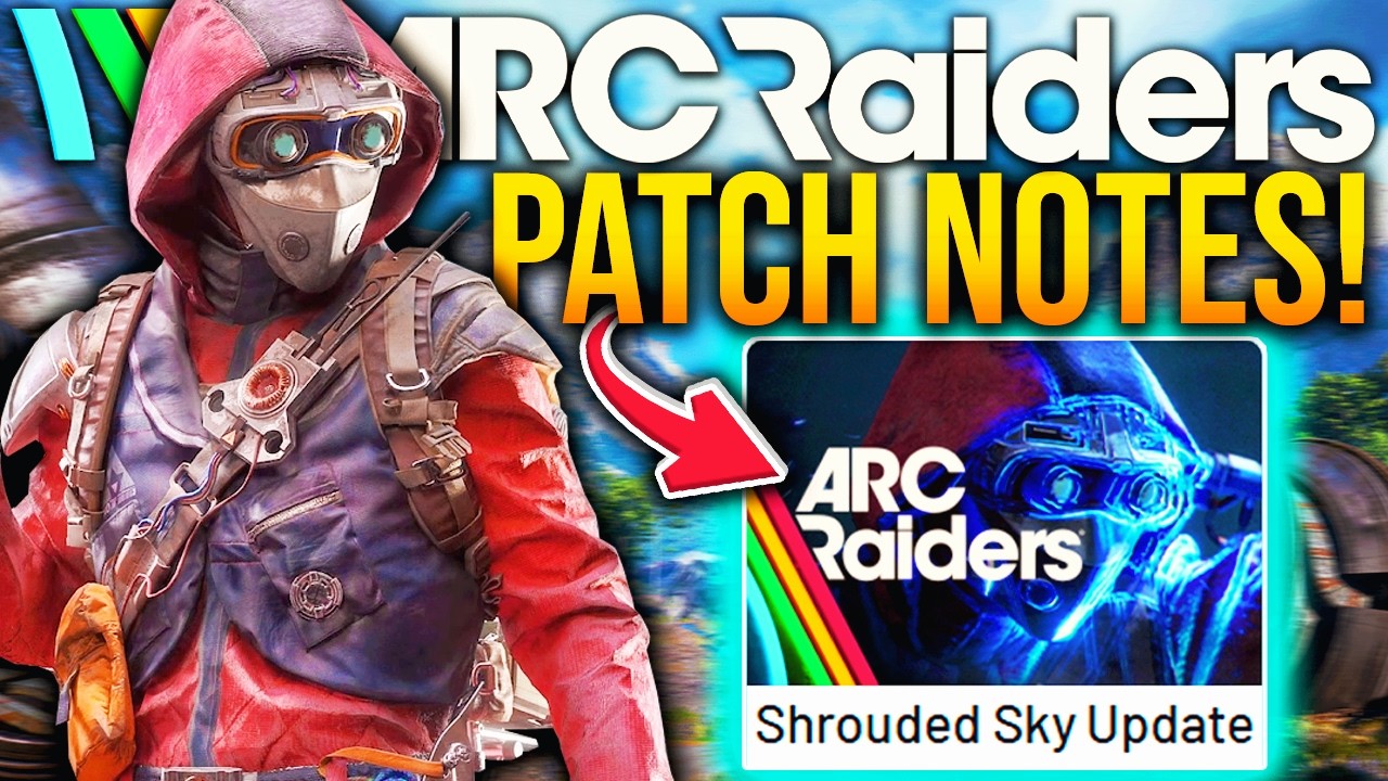 ARC RAIDERS New SHROUDED SKY UPDATE PATCH NOTES! (1.17.0 Update) - YouTube