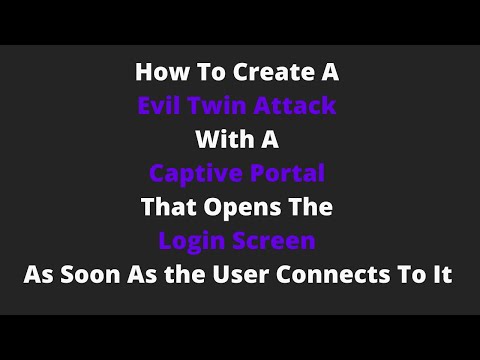 How To Create a Evil Twin Attack With A Captive Portal That Opens The Login Screen