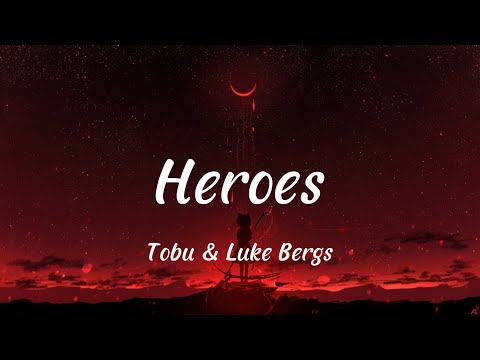 Nightcore Heroes Tobu Luke Bergs