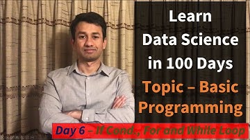 Day 6 - Python Basics - If Cond., For and While Loop