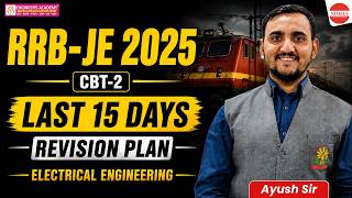 15 Days Revision Plan For RRB JE 2025 CBT 2 | Electrical Engineering | Strategy by Ayush Sir