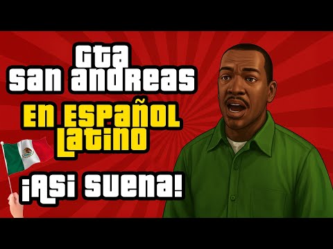 GTA San Andreas DOBLADO al ESPAÑOL LATINO