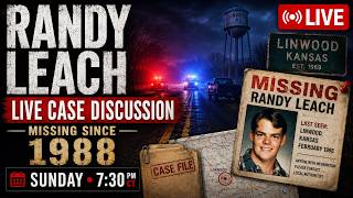 LIVE RANDY LEACH MISSING PERSONS CASE OPEN DISCUSSION. WHERE IS RANDY LEACH?