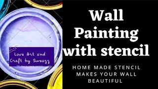 Wall painting with stencil | home made stencil design for living room