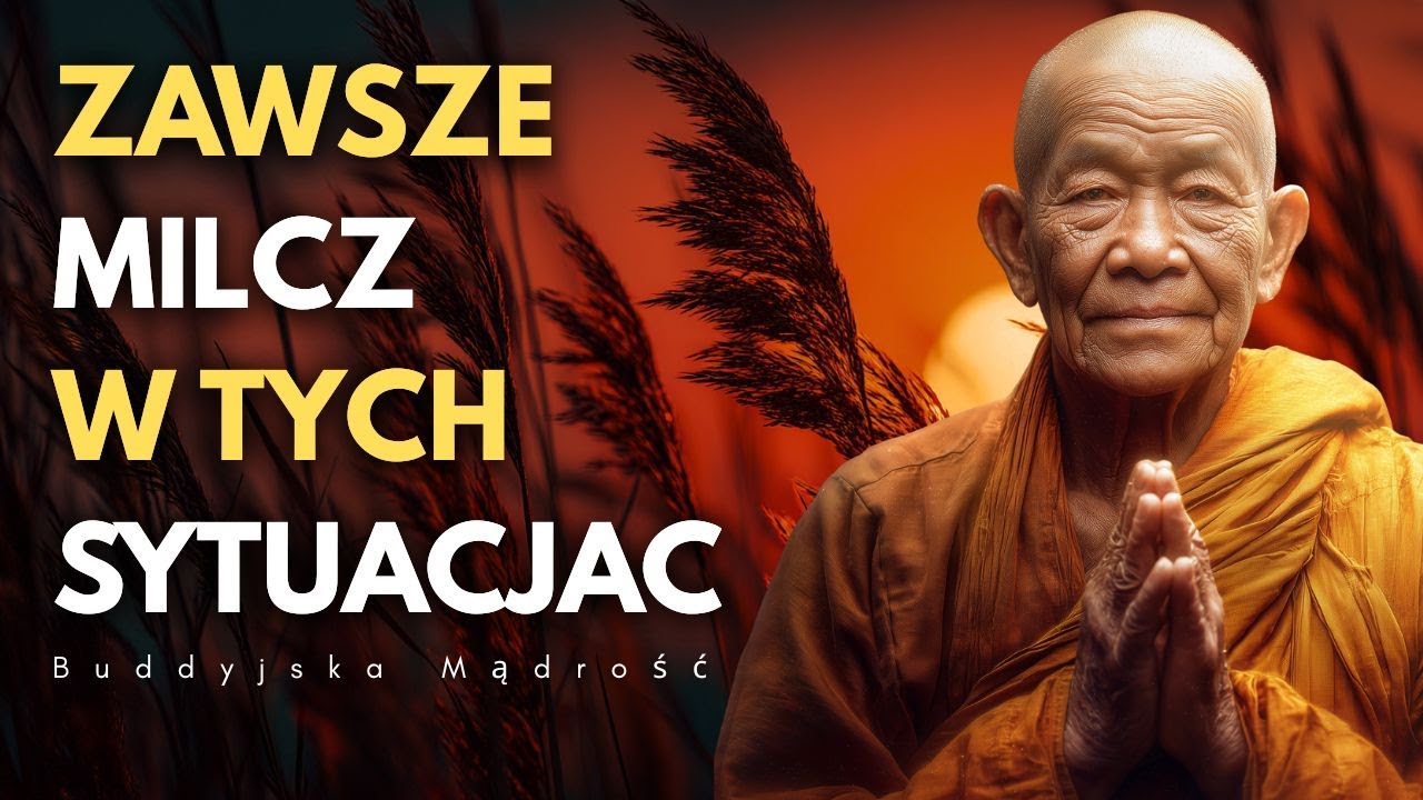 Zawsze MILCZ w Tych 9 Sytuacjach | Buddyjska Mądrość