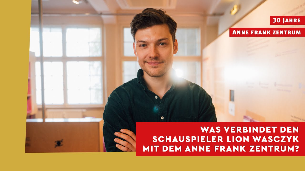 Was verbindet den Schauspieler Lion Wasczyk mit dem Anne Frank Zentrum?