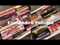 EYESHADOW PALETTES COLLECTION | #makeupcollection #eyeshadowpalette