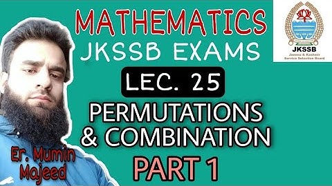 Lec. 25 || PERMUTATIONS & COMBINATIONS || PART 1 || By Mumin Sir || Mathematics || JKSSB EXAMS ||