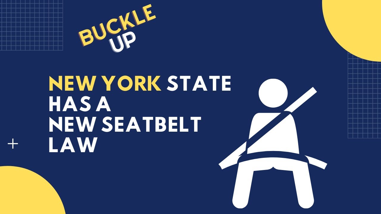🆕 New York State New Seat Belt Law Signed By Governor Cuomo Buckle Up