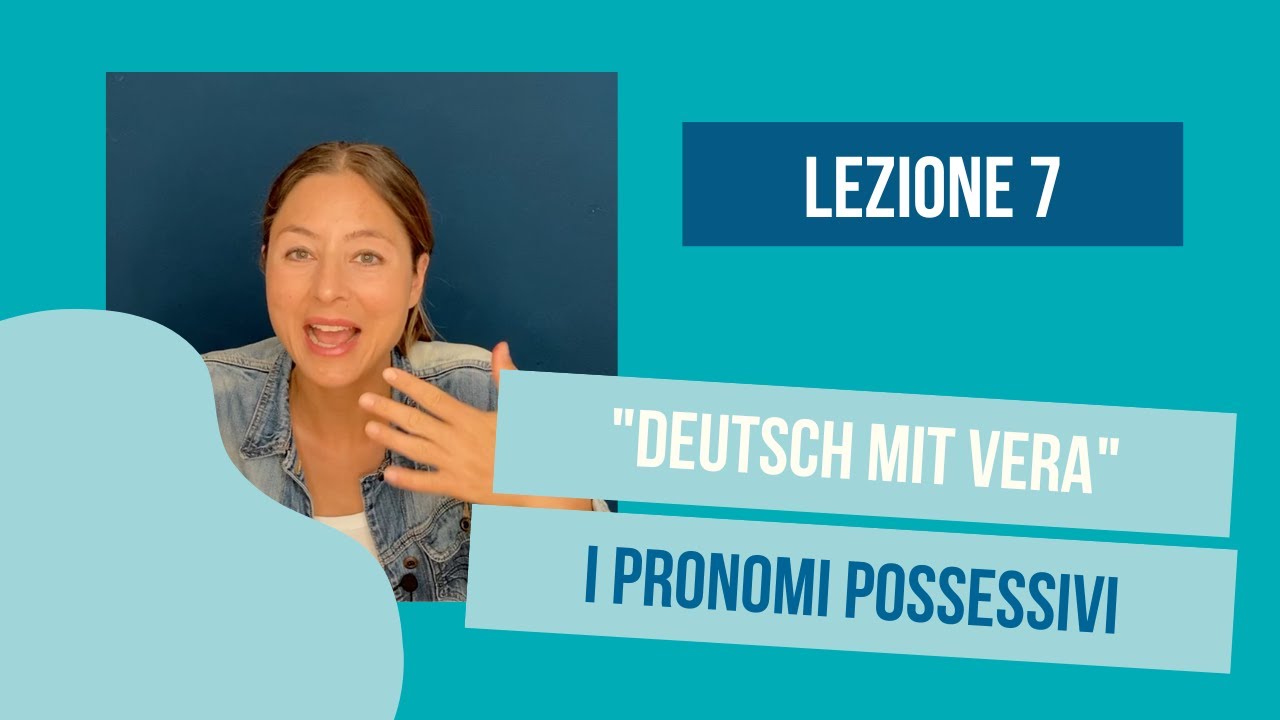 Lezione 7⎪i pronomi possessivi in tedesco⎪Imparare il tedesco⎪Corso di tedesco