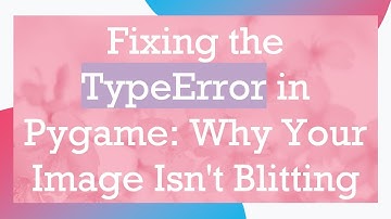 Fixing the TypeError in Pygame: Why Your Image Isn