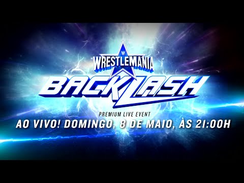 WrestleMania Backlash - AO VIVO! DOMINGO, 8 DE MAIO, ÀS 21:00H - WrestleMania Backlash - AO VIVO! DOMINGO, 8 DE MAIO, ÀS 21:00H